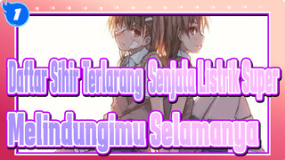 Daftar Sihir Terlarang: Senjata Listrik Super
Melindungimu Selamanya_1