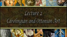 02. Carolingian and Ottonian Art