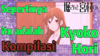 [Horimiya] Kompilasi | Sepertinya itu adalah Kyoko Hori