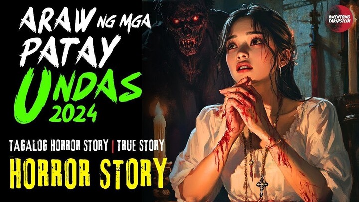 UNDAS 2024 ARAW NG MGA PATAY | Horror Story Tagalog | True Story