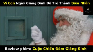 REVIEW PHIM :Cuộc chiến đêm giáng sinh (p5) #rvphimgiadinh