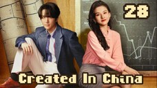 Created in China - Episode 28 [Eng Sub]