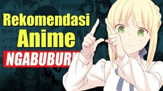 NGABUBURIT? Nonton Anime Aja! Rekomendasi Anime