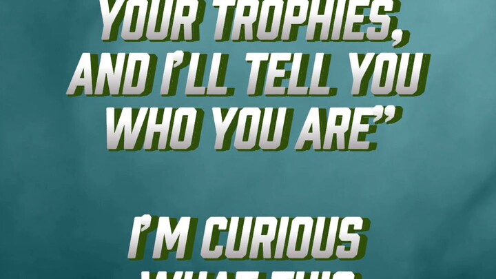 "Show me your trophies and I’ll tell you who you are." 🏆So… what does this selection say about me?