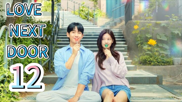 LOVE NEXT DOOR (Episode 12) English Subtitles