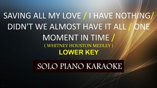 SAVING ALL MY LOVE / I HAVE NOTHING /DIDN'T WE ALMOST / ONE MOMENT IN TIME( WHITNEY HOUSTON MEDLEY )