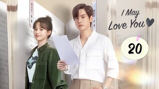 🇨🇳 Ep.20 | IMLY: Love You Maybe (2023) [Eng Sub]