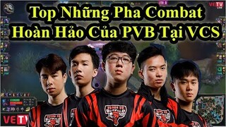 Top Những Pha Combat Hoàn Hảo Của PVB Tại VCS [Highlight PVB]