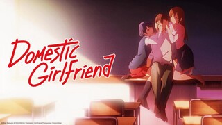 Domestic Girlfriend || OPENING ★