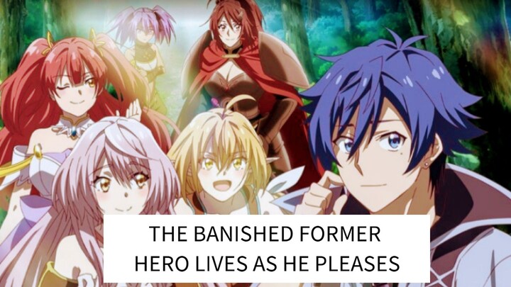 THE BANISHED FORMER HERO LIVES AS HE PLEASES Anime episode 1