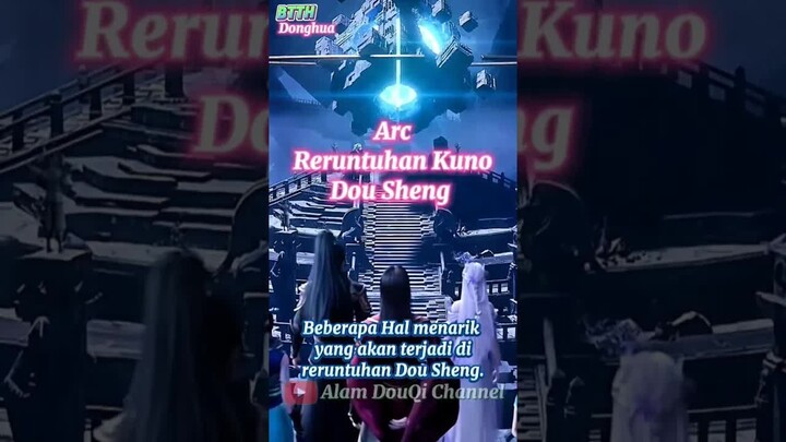 ARC RERUNTUHAN KUNO DOU SHENG BTTH #btth #donghua #xiaoyan