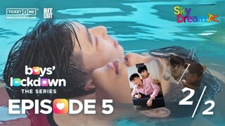 BOY LOCKDOWN EP 5 [2/2] SUB INDO 🇵🇭