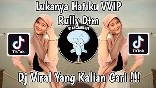 DJ LUKANYA HATIKU VVIP RULLY DTM VIRAL TIK TOK TERBARU 2023 YANG KALIAN CARI !