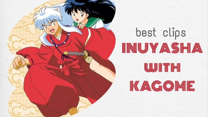 INUYASHA WITH KAGOME ❤️ (AMV)