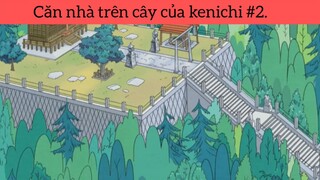 Căn nhà trên cây của kenichi p2