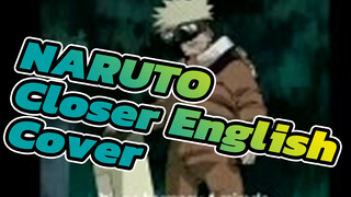 NARUTO|【I believe this is better than the original】OP Closer English Cover