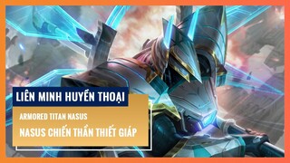 Nasus Chiến Thần Thiết Giáp | Liên Minh Huyền Thoại 12.16