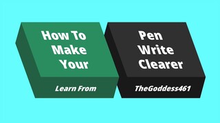 How To Make Your Pen Write Clearer