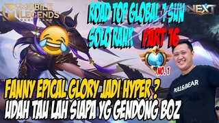 PART #16 EPICAL GLORY MINTA FANNY HYPER YA KITA MAH IYAIN AJA DAH BOZ