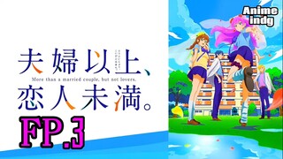 Fuufu Ijou, Koibito Miman แผนสมรสไม่สมเลิฟ ตอนที่ 3 ซับไทย