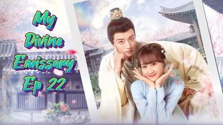 🇨🇳 My Divine Emissary Ep 22 (Eng sub.)2024