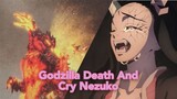 Godzilla Death and Cry Nezuko