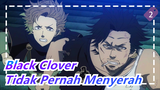 Black Clover|Tidak Pernah Menyerah Adalah Sihirku!_2