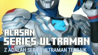 Alasan Ultraman Z Adalah Series Terbaik