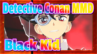 [Detective Conan MMD] The Childe in the Dark Night / Black Kid