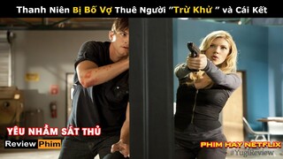 [Review Phim] Con Gái Ông Trùm Yêu Anh Đẹp Trai Ai Ngờ Là Sát Thủ Chuyên Nghiệp | YUGI Tóm tắt Phim