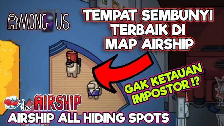 TEMPAT SEMBUNYI TERBAIK DI MAP AIRSHIP | Among Us Indonesia