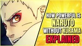 Explaining How POWERFUL Naruto Is Without Kurama