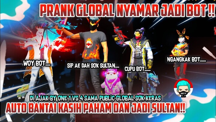 PRANK GLOBAL NYAMAR JADI BOT!! MALAH PAMER EMOTE 2JT DI KATAIN AUTO KASIH PAHAM 1 VS 3 FREE FIRE