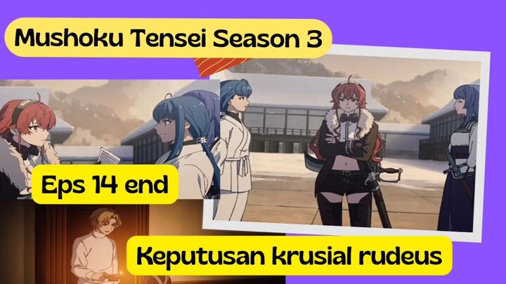 Mushoku Tensei Season 3 episode 14 tamat - Keputusan krusial Rudeus