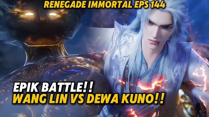 KLON WANG LIN KEWALAHAN LAWAN DEWA KUNO, AKANKAH TUBUH ASLI MUNCUL⁉️|| RENEGADE IMMORTAL EPS 144