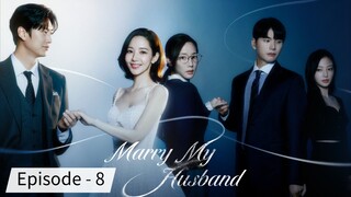 Marry My Husband [ Hindi Dubbed ] Episode - 8