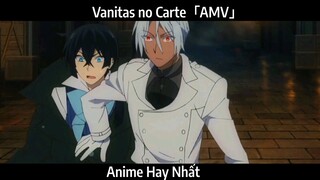 Vanitas no Carte「AMV」Hay Nhất