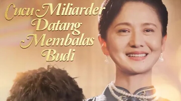 Cucu Miliarder Datang Membalas Budi (Dubbing Indonesia)