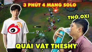 QUÁI VẬT WEIBO THESHY KHIẾN ĐỐI PHƯƠNG THỞ OXI - 3 PHÚT 4 MẠNG SOLO KILL