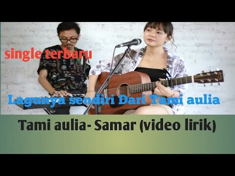 Tami aulia- Samar ( video lirik+ original song )