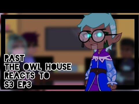 Past The Owl House reacts to the future || 16/? || Gacha Club || The Owl House