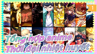 [Tổng hợp anime] Thời đại nhiệt huyết sẽ không bao giờ kết thúc_1