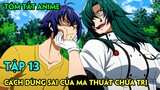Tóm Tắt Anime | Cách Dùng Sai Của Ma Thuật Chữa Trị | Tập 13 | Review Phim Anime Hay