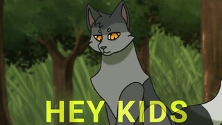 Hey kids meme [Warrior Cats]