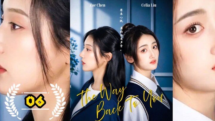 The Way Back to You Episode 6 (English Sub )
