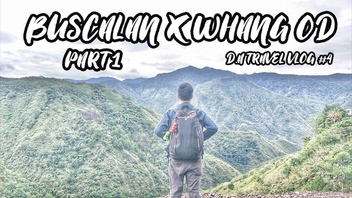 BUSCALAN KALINGA - APO WHANG OD PART 1 | D.A TRAVEL VLOG #4