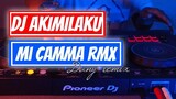 DJ AKIMILAKU - MI CAMMA FULL BASS 2020
