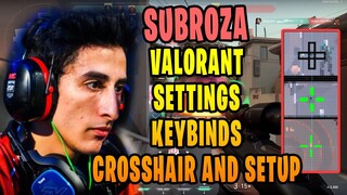 Subroza Valorant Settings Sensitivity Keybinds Crosshair and Setup [Updated Dec 2020]