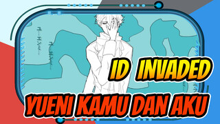 [ID:INVADED/Animasi] Yueni Kamu dan Aku