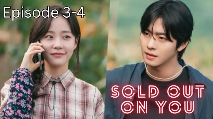 Sold Out on You Episode 3-4 Subtitle Bahasa Indonesia